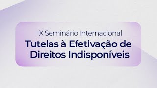 IX Seminário Internacional  GT2 Tutelas à Efetivação de Direitos Transindividuais [upl. by Weston729]