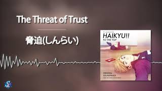 Haikyuu To The Top OST  The Threat of Trust [upl. by Irita503]