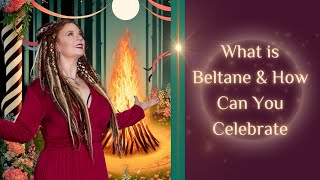 What Is BELTANE and How Can You CELEBRATE [upl. by Biamonte]