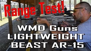 WMD Guns  Range Test  LIGHTWEIGHT BEAST 556 AR15 FORGED RIFLE 16” [upl. by Fahey288]