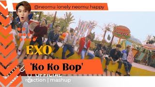 EXO 엑소 Ko Ko Bop MV kpop Reaction Mashup neomulonelyneomuhappy [upl. by Nylecaj654]