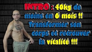 Intro 40kg de moins en 6 mois comment transformer son corps et retrouver la vraie forme [upl. by Aicelef]