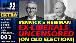 EXLiberals UNCENSORED On Queensland Election  EXTRA 002 CAMPBELL NEWMAN amp Sen GERARD RENNICK [upl. by Susann]