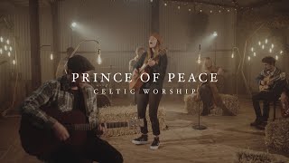 Prince of Peace Official Music Video  Celtic Worship [upl. by Jaddo]