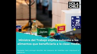 Ministra del Trabajo explica subsidio a los alimentos que beneficiaría a la clase media [upl. by Enomaj]