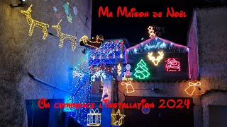 Ma Maison de Noël  On commence linstallation 2024 [upl. by Asikal]