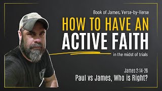 Book of James Part 8 Paul vs James Who is Right James 21426 [upl. by Polivy]