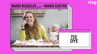 CÓMO HACER TIE DYE  María resuelve con María Castro  Únicas [upl. by Ledarf]