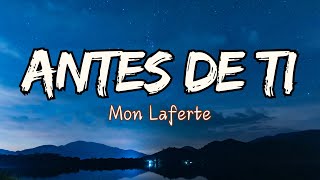 Antes De Ti  Mon Laferte Video con Letra [upl. by Delmor654]