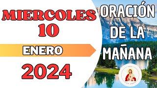 Oración de la mañana miércoles 10de enero de 2024 [upl. by Naenej]