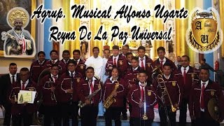 AGRUPACION MUSICAL ALFONSO UGARTE  REYNA DE LA PAZ UNIVERSAL [upl. by Jennilee]