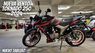 Nueva Vento Tornado 250 2024😱  ¡Nuevo Tablero🔥  Vale la Pena💯 [upl. by Onit]