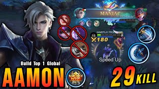 29 Kills  MANIAC One Shot Build Aamon Crazy Critical Damage  Build Top 1 Global Aamon  MLBB [upl. by Tharp]