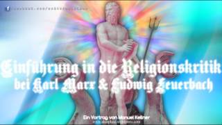 Einführung in die Religionskritik bei Marx amp Feuerbach  Ein Vortrag von Manuel Kellner 2014 [upl. by Lenahtan986]