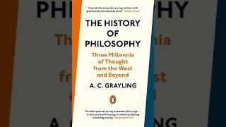 The History of Philosophy by A C Grayling  Summary and Critique [upl. by Ivana]