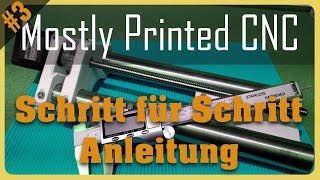 Mostly Printed CNC MPCNC Teil 3 Die Montage Der Z Schlitten [upl. by Dor]