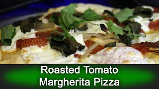 Roasted Tomato Margherita Pizza Challenge 2  Ready Set Flambé [upl. by Lil815]