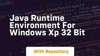 java runtime environment for windows xp 32 bit [upl. by Ruthven32]