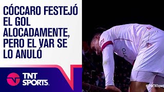 ¡CÓCCARO FESTEJÓ el GOL ALOCADAMENTE pero el VAR se lo ANULÓ ❌⚽️ [upl. by Aihseym]