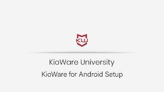 KioWare for Android  Basic Setup [upl. by Bergstrom226]