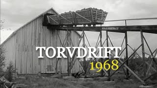 Torvdrift  før CO2 problematikk og klimafokus 1968 [upl. by Yun349]