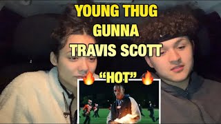 Young Thug  Hot FT Gunna amp Travis Scott REACTION [upl. by Puna274]