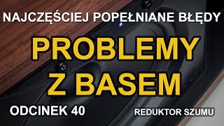 Problemy z basem  odc40 Reduktor Szumu [upl. by Emirak856]