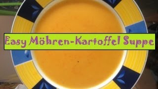 Rezept  Easy MÖHRENKARTOFFELSUPPE [upl. by Akienahs]