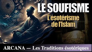 Le Soufisme  La Tradition ésotérique de l’islam [upl. by Seroka602]