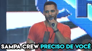 SAMPA CREW  PRECISO DE VOCÊ DVD 30 ANOS  UMA NOITE PARA SEMPRE [upl. by Linsk]