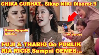 FUJI THARIQ Akhirnya GO PUBLIK RIA RICIS Gemes  Sikap NIKITA Saat CHIKA Datang CURHAT Malah GINI [upl. by Tollmann]