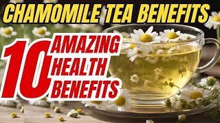 10 Wonderful Health Benefits of Chamomile tea [upl. by Opiak]