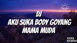 Aku Suka Body Goyang Mama MudaOfficial Lyric Song [upl. by Aihcsrop]