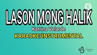 LASON MONG HALIK  KARAOKEINSTRUMENTAL Katrina Velarde quotBakit ganyan ang yong pagibig [upl. by Hein]