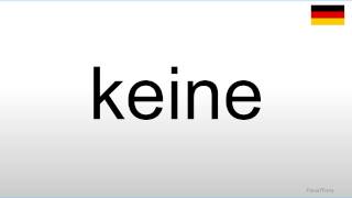 How to pronounce Keine German [upl. by Lavella558]