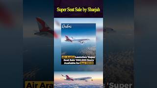 Air Arabia Launches Super seat sale [upl. by Manchester]