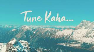 Tune Kaha  Prateek Kuhad  Music Video  Parashar Lake  Love [upl. by Tonye]