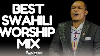 THE MOST POWERFUL SWAHILI WORSHIP MIX EVER CREATED [upl. by Cuttler]