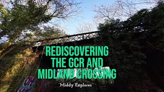 Rediscovering the GCR and Midland Crossing [upl. by Frentz537]