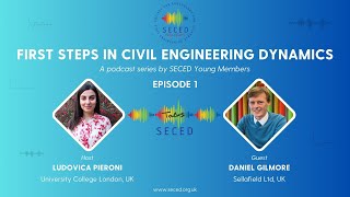 SECED Talks  Episode 2  Daniel Gilmore on First Steps in Civil Engineering Dynamics [upl. by Maag]