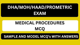 MEDICAL PROCEDURES MCQ  DHAMOHHAADPROMETRIC EXAM  SAMPLE AND MODEL MCQS ANSWERS [upl. by Alexis763]