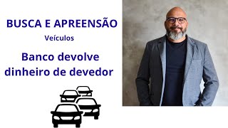 BANCO DEVOLVE VALOR DO VEÍCULO APREENDIDO [upl. by Julina]