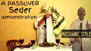 Passover Seder Demonstration  Performed by Dr Baruch Korman a Messianic JEW [upl. by Prinz]