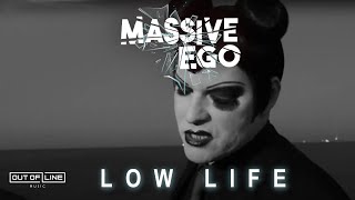 Massive Ego  Low Life Official Music Video [upl. by Salangi101]