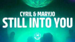 CYRIL maryjo  Still Into Yo Lyrics [upl. by Retep]