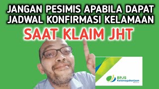 JANGAN PESIMIS APABILA JADWAL KONFIRMASI KLAIM JHT KELAMAAN [upl. by Womack]