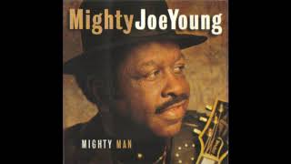 Mighty Joe Young  Mighty Man Full Album [upl. by Laiceps]