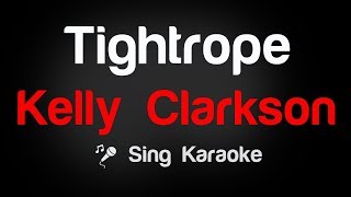 Kelly Clarkson  Tightrope Karaoke Lyrics [upl. by Atsocal]