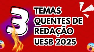 UESB 2025  3 POSSÍVEIS TEMAS DE REDAÇÃO [upl. by Haldi]