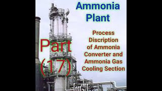 Process Description of Ammonia Converter and Ammonia Cooling [upl. by Manus236]